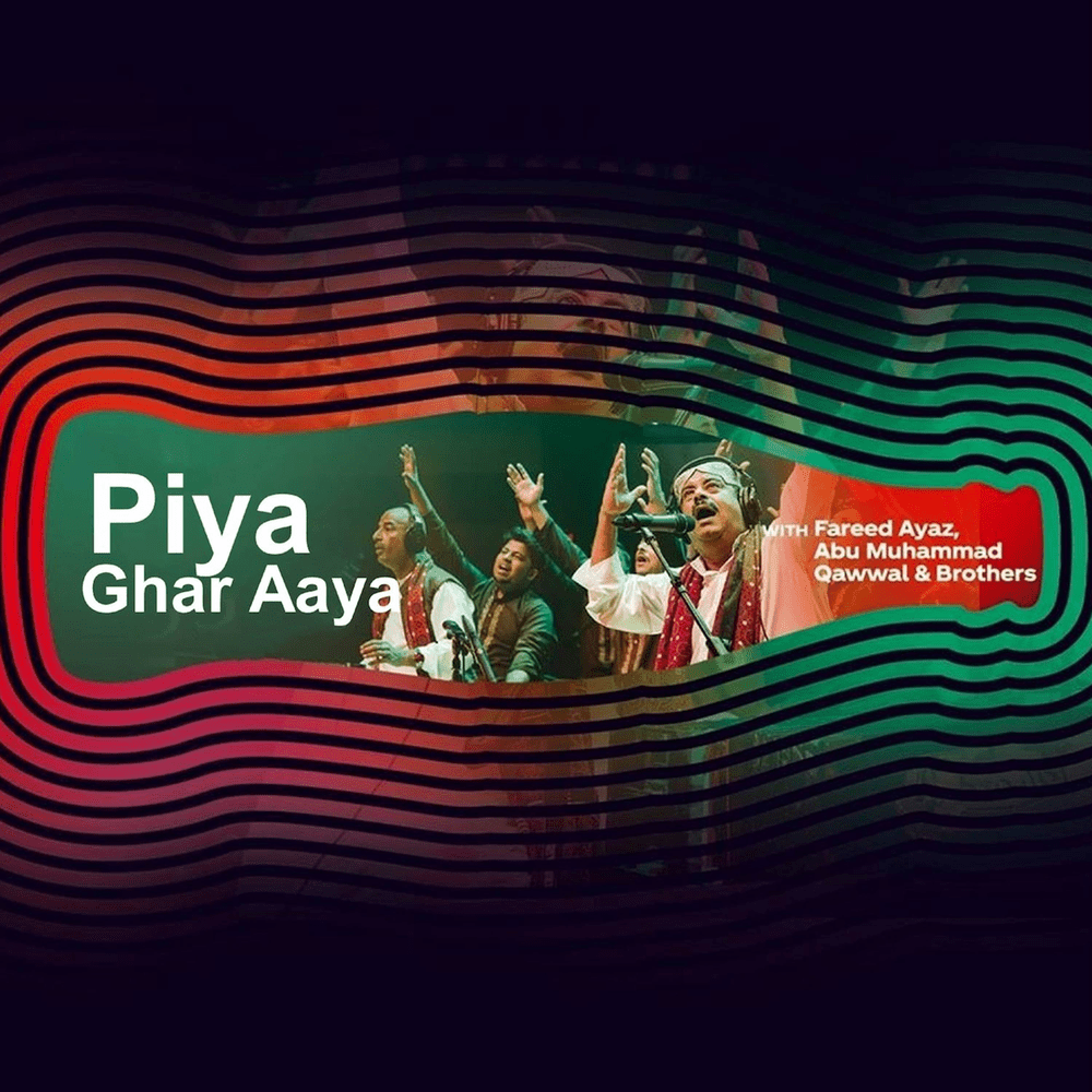 Piya Ghar Aaya by Fareed Ayaz & Abu Muhammad