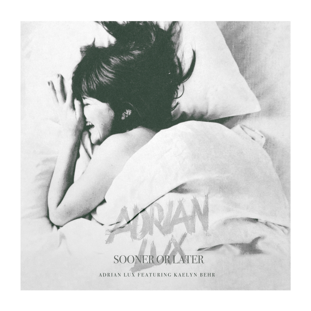 Sooner or Later by Adrian Lux