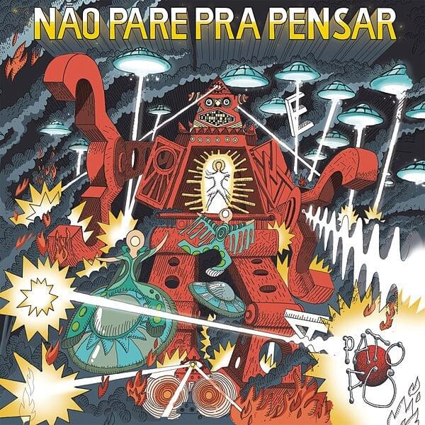 Não Pare Pra Pensar by Pato Fu