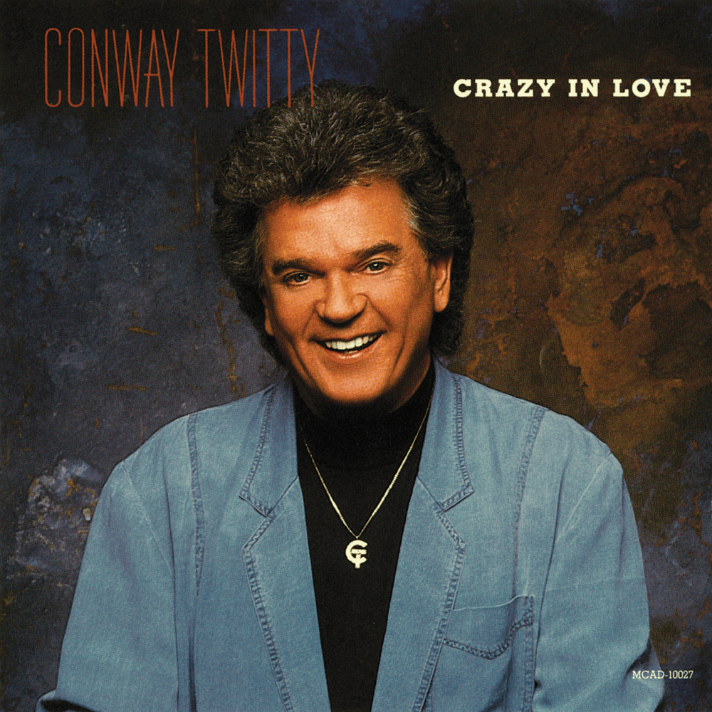 Album cover art for "Crazy In Love" by Conway Twitty