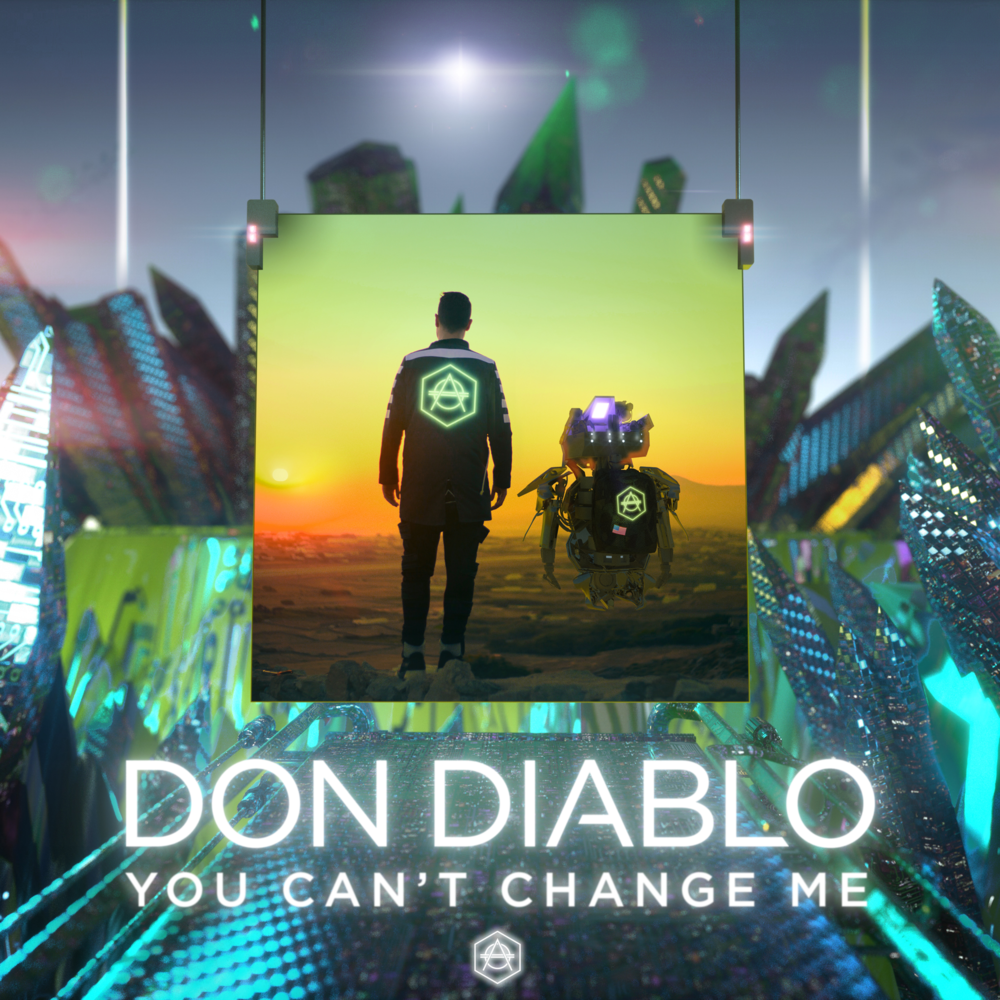 Album cover art for "You Can’t Change Me" by Don Diablo