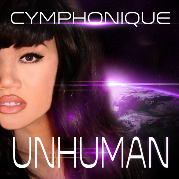 Unhuman by Cymphonique