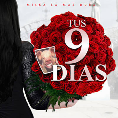 Tus 9 Días by Milka La Mas Dura