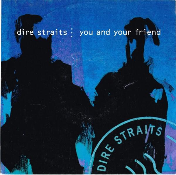 Album cover art for "You and Your Friend" by Dire Straits