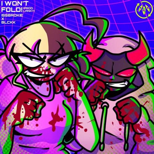 Album cover art for "I WON’T FOLD!" by ISSBROKIE & BLCKK