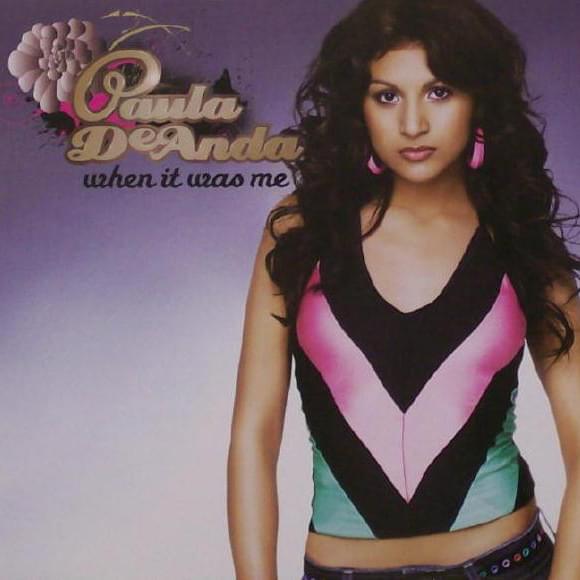 When It Was Me by Paula DeAnda