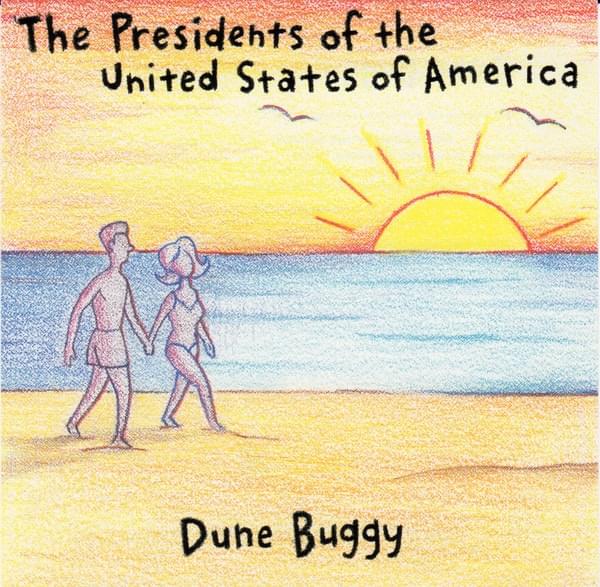 Dune Buggy by The Presidents of the United States of America