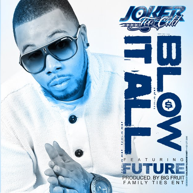 Album cover art for "Blow It All" by DJ Teknikz & Future