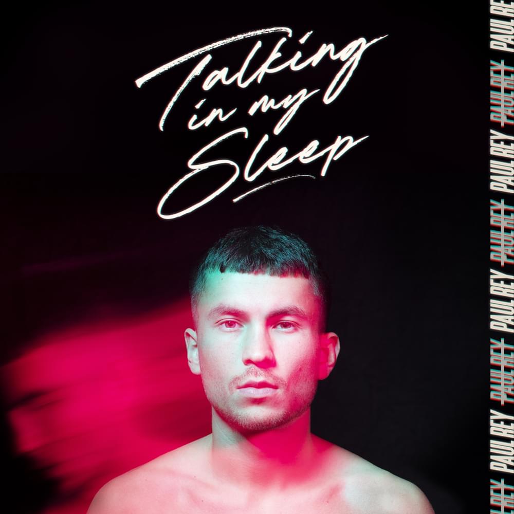 Album cover art for "Talking in My Sleep" by Paul Rey