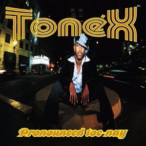 Pronounced Toe-Nay by Tonéx