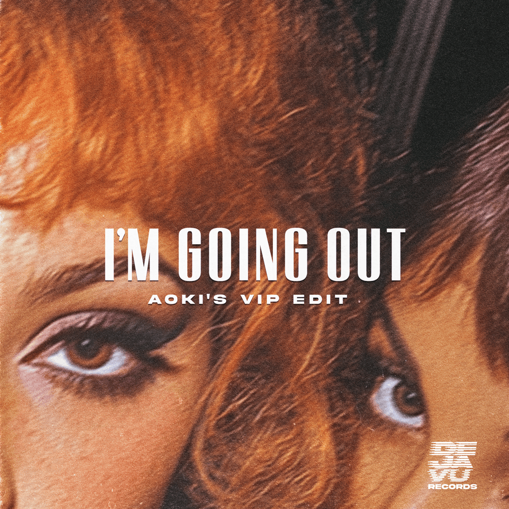 Album cover art for "I’m Going Out (Aoki’s Vip Edit)" by Steve Aoki