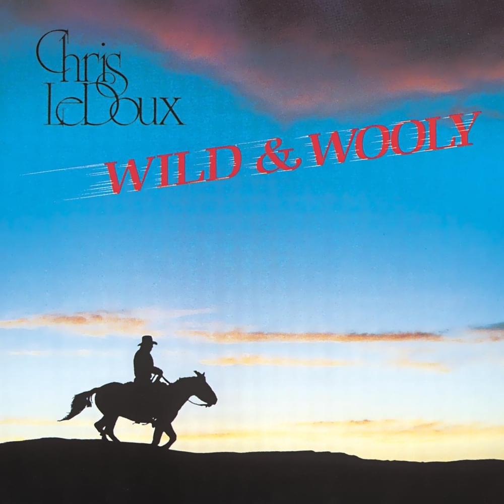 Album cover art for "Wild and Wooly" by Chris LeDoux