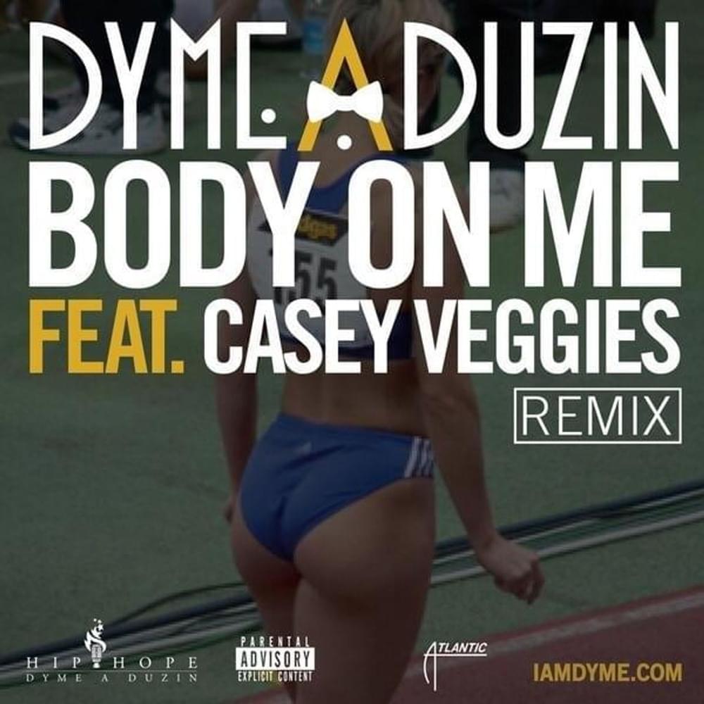 Album cover art for "Body On Me Remix" by Dyme-A-Duzin & Casey Veggies & Ari Lennox