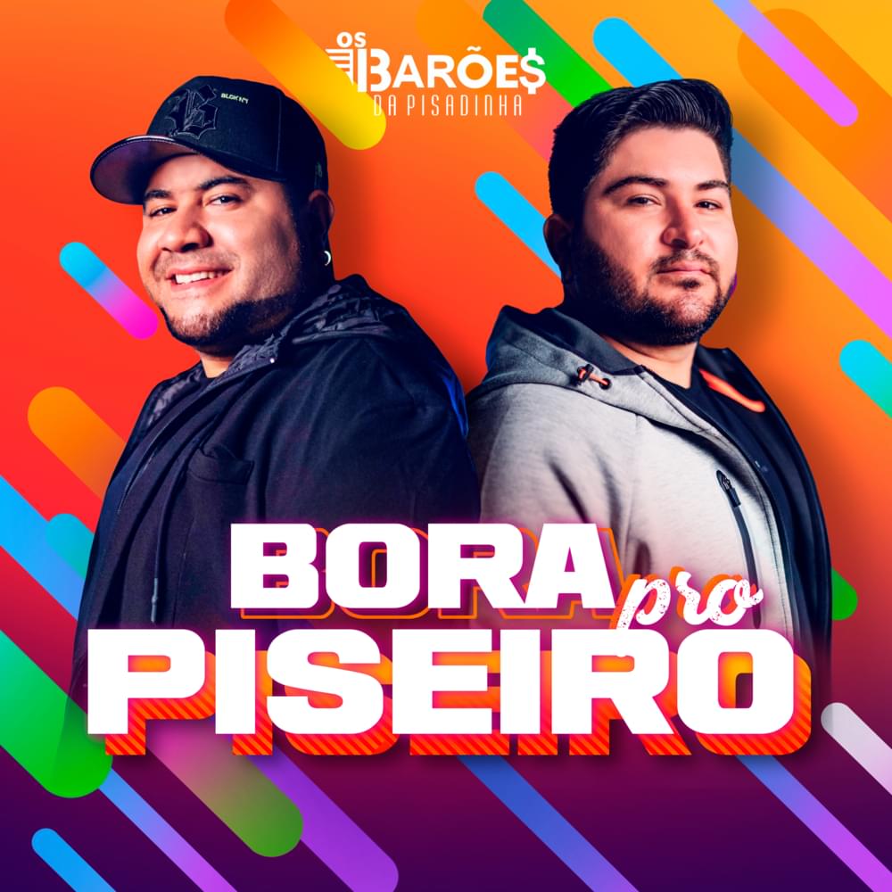 Bora Pro Piseiro by Os Barões da Pisadinha