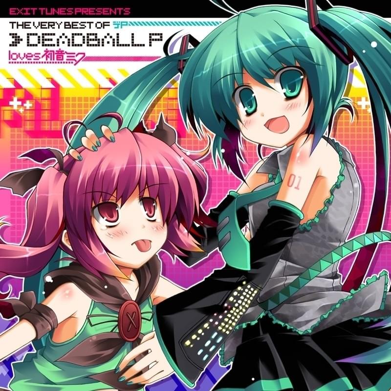 Cover image for EXIT TUNES PRESENTS THE VERY BEST OF デッドボールP (DeadballP) loves 初音ミク (Hatsune Miku)