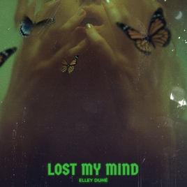 Album cover art for "LOST MY MIND" by Elley Duhé