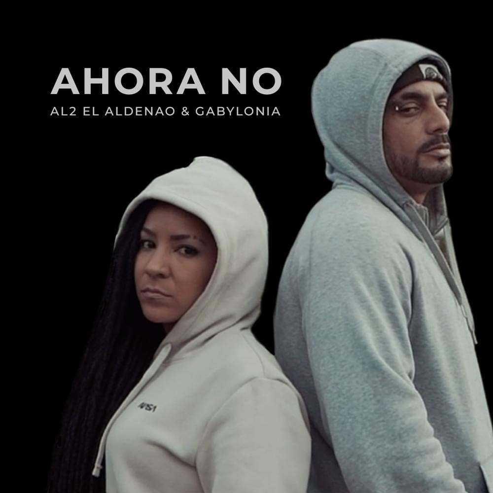 Album cover art for "Ahora No" by Al2 El Aldeano & Gabylonia