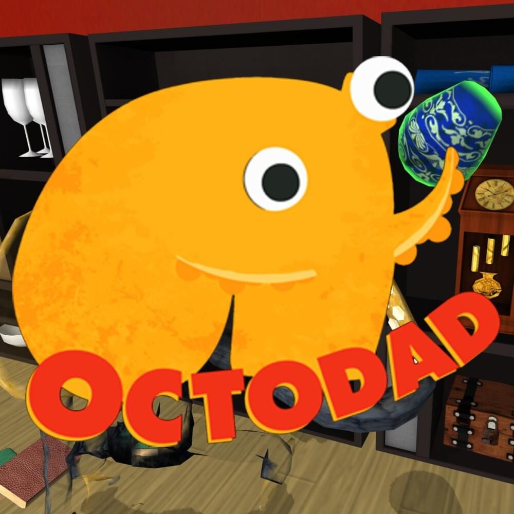 Octodad (Nobody Suspects a Thing) by Ian McKinney