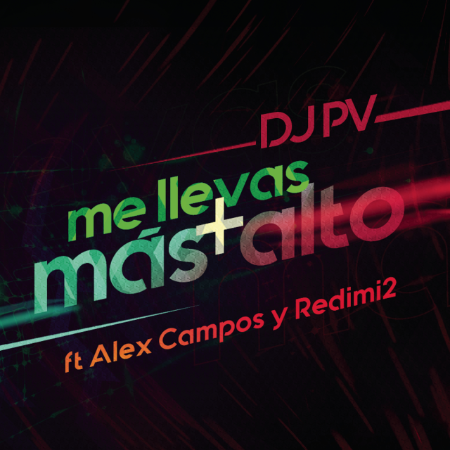 Album cover art for "Me Llevas Más Alto" by DJ PV & Alex Campos & Redimi2
