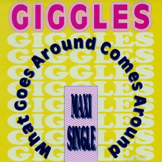 What Goes Around Comes Around by Giggles