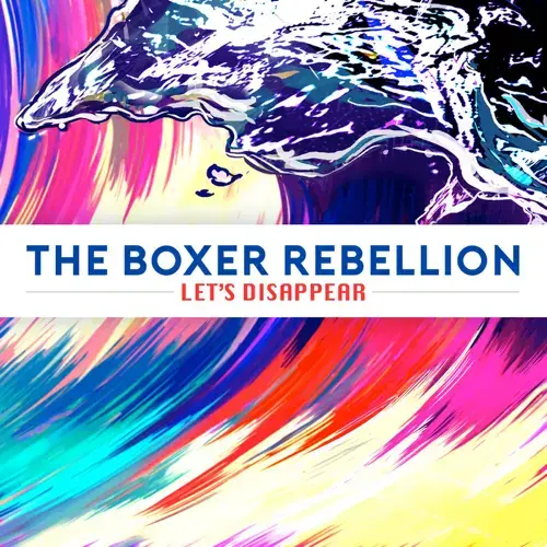 Album cover art for "Let’s Disappear" by The Boxer Rebellion