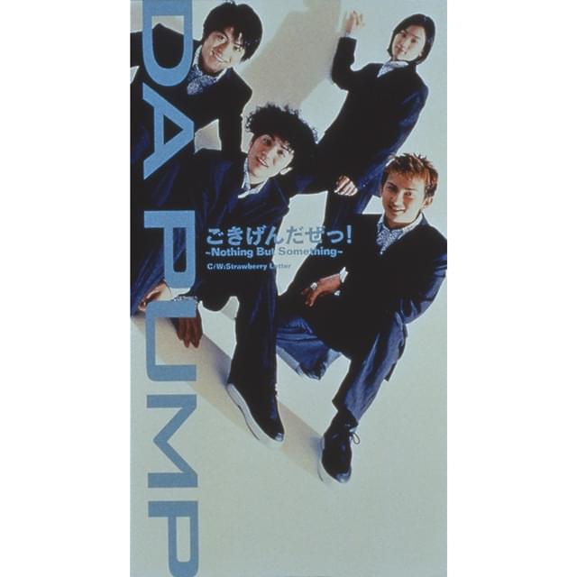 Album cover art for "ごきげんだぜっ! 〜Nothing But Something〜" by DA PUMP