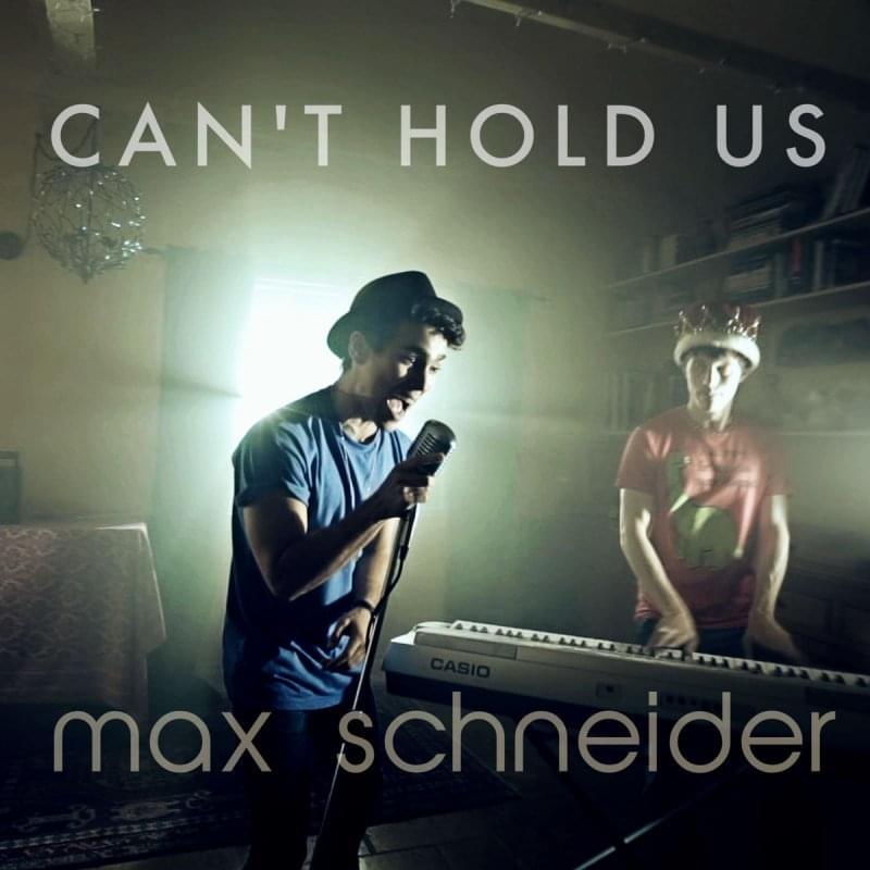 Album cover art for "Can’t Hold Us" by Kurt Hugo Schneider & MAX