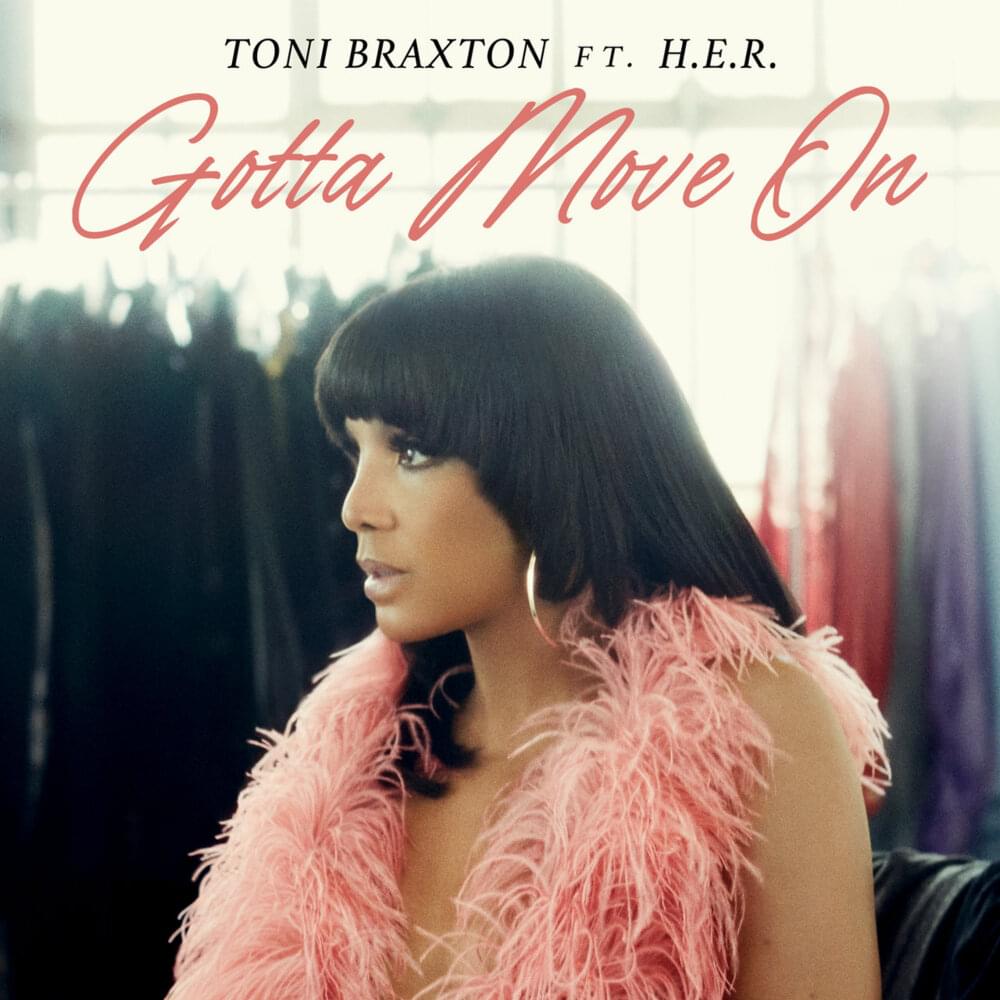 Album cover art for "Gotta Move On" by Toni Braxton & H.E.R.