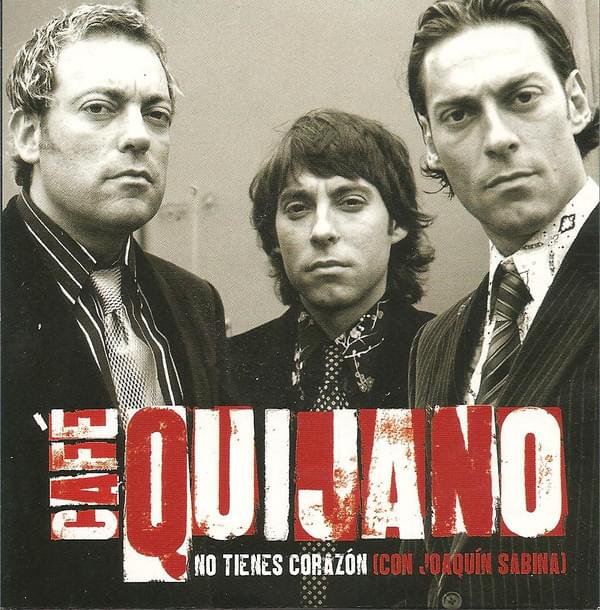 No Tienes Corazón by Café Quijano