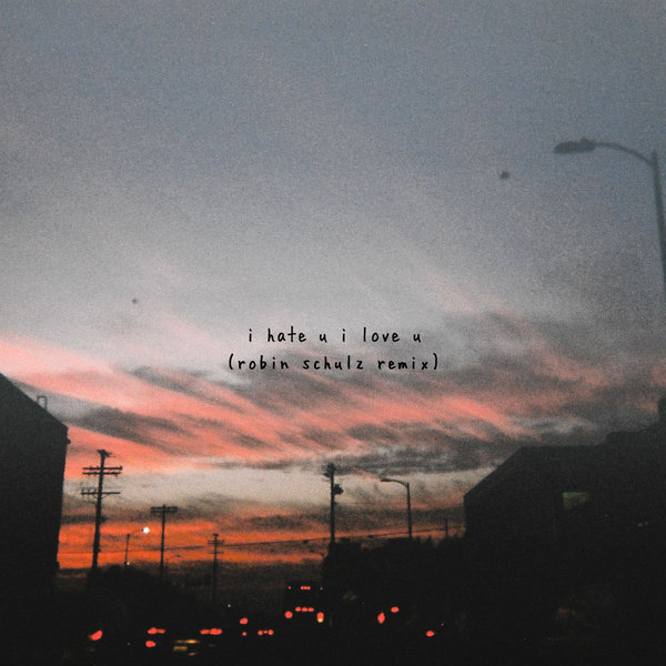 Album cover art for "​i hate u, i love u [Robin Schulz Remix]" by gnash & Olivia O’Brien