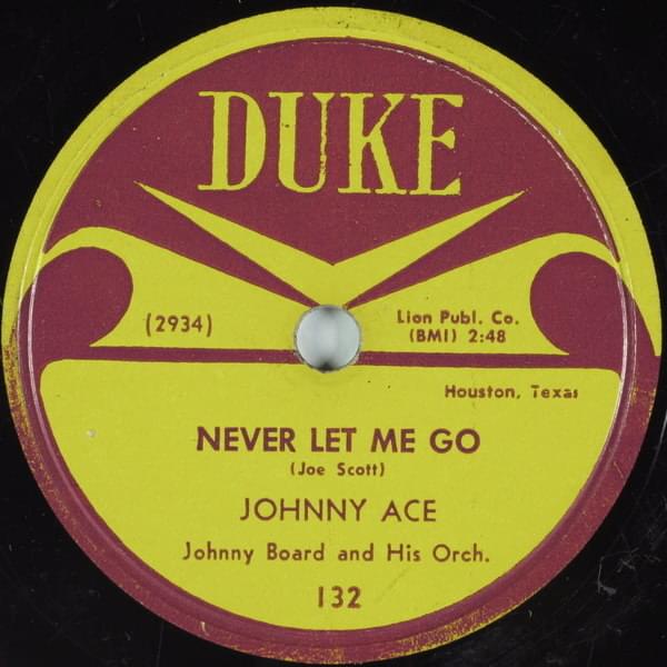 Never Let Me Go by Johnny Ace