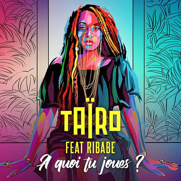 Album cover art for "À quoi tu joues ?" by Taïro & Ribabe