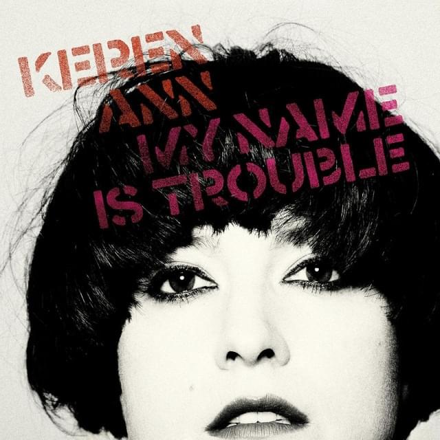 Album cover art for "My Name Is Trouble" by Keren Ann
