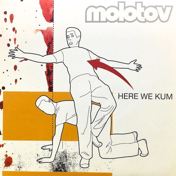 Here We Kum by Molotov