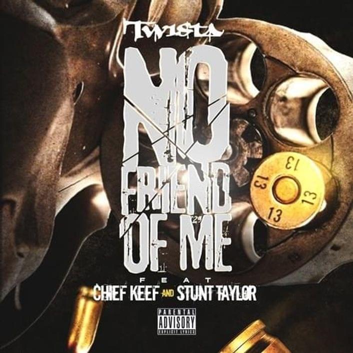 Album cover art for "No Friend of Me" by Twista & Stunt Taylor & Chief Keef