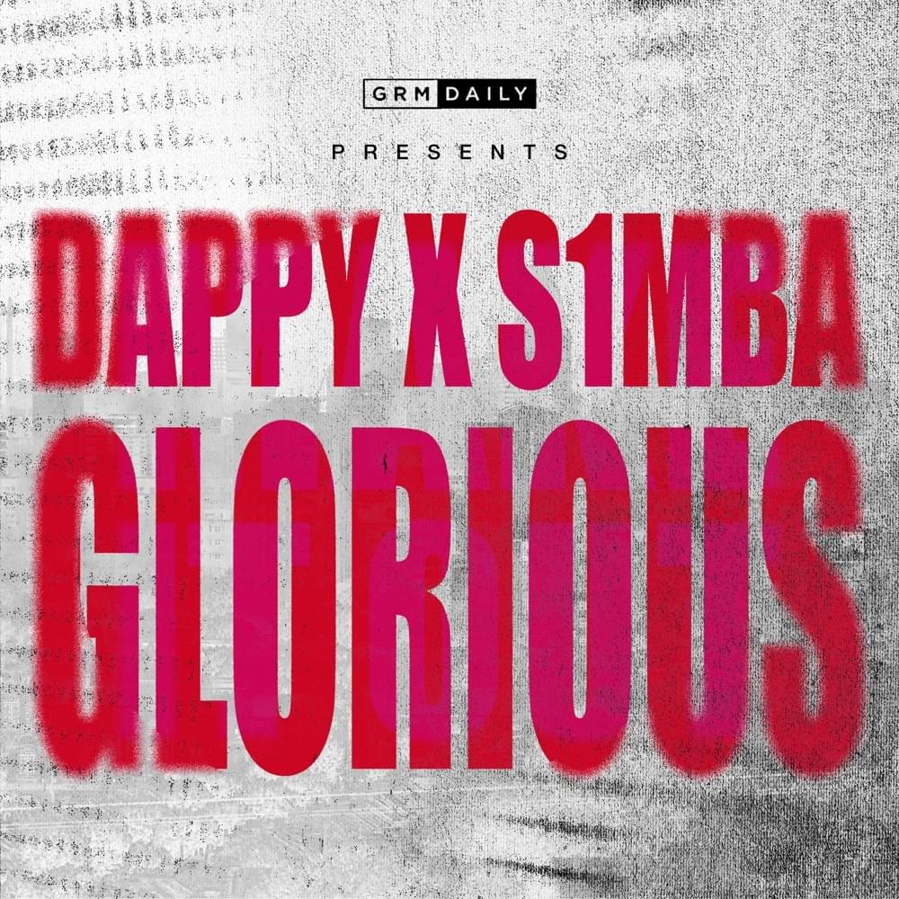 Album cover art for "Glorious" by GRM Daily & S1mba & Dappy