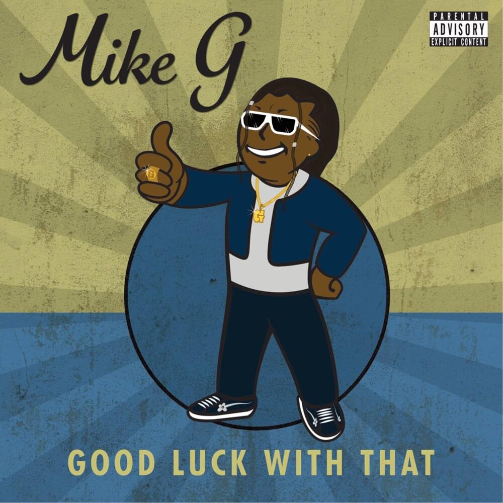 Album cover art for "Good Luck With That" by Mike G
