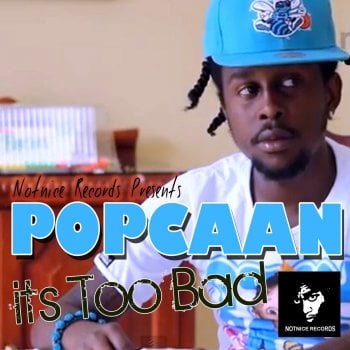 Album cover art for "It’s Too Bad" by Popcaan