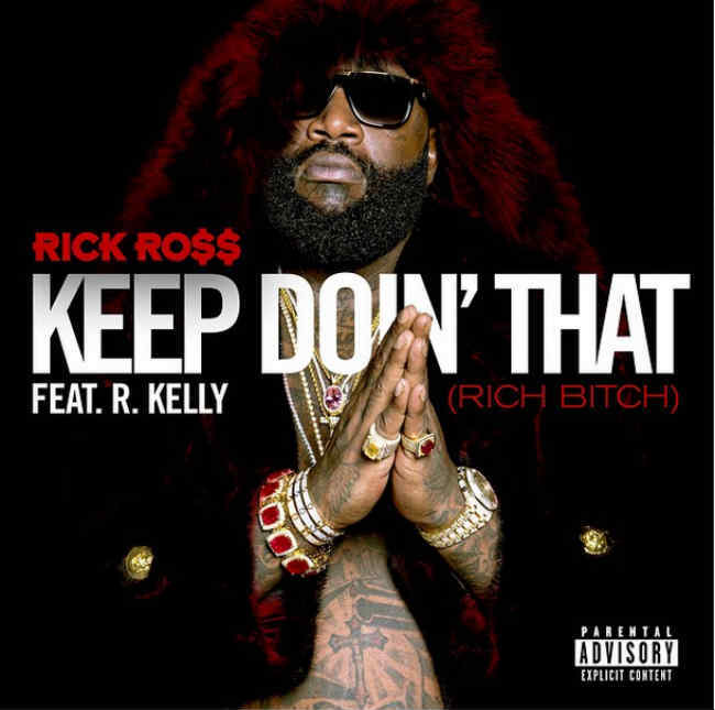 Album cover art for "Keep Doin’ That (Rich Bitch)" by Rick Ross & R. Kelly