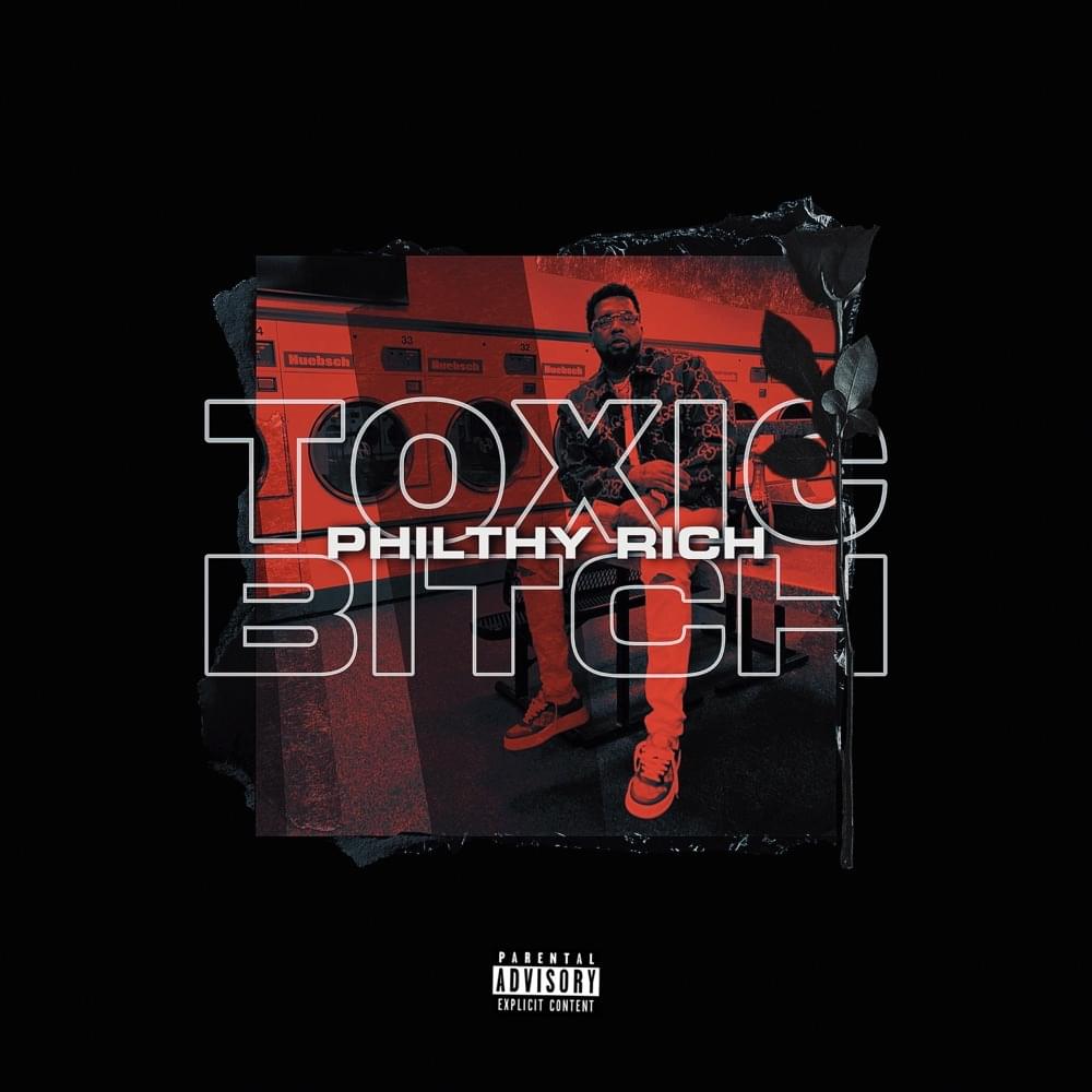 Album cover art for "TOXIC BITCH" by Philthy Rich