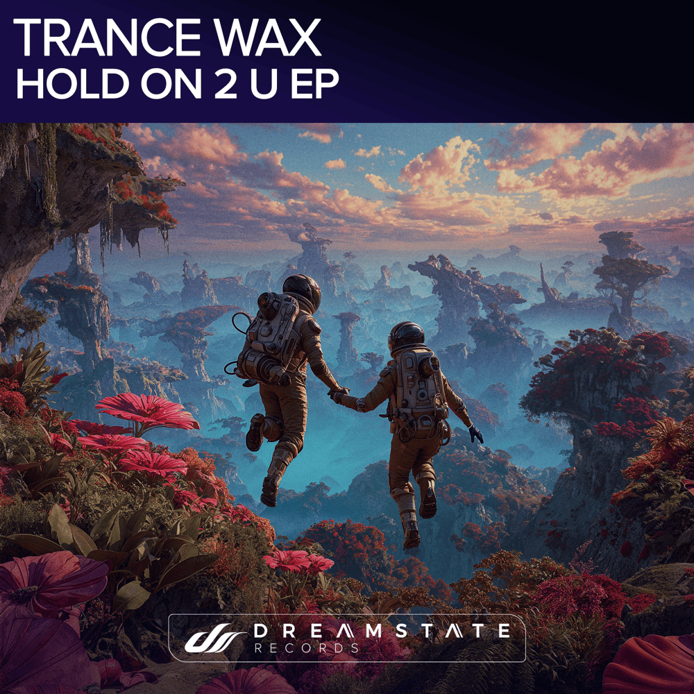 Hold on 2 U by Trance Wax