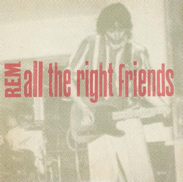Album cover art for "All the Right Friends" by R.E.M.