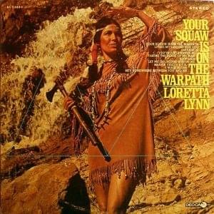 Album cover art for "Your Squaw Is on the Warpath" by Loretta Lynn