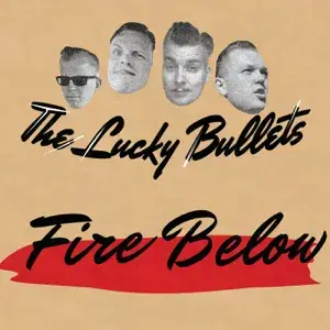 Album cover art for "Fire Below" by The Lucky Bullets