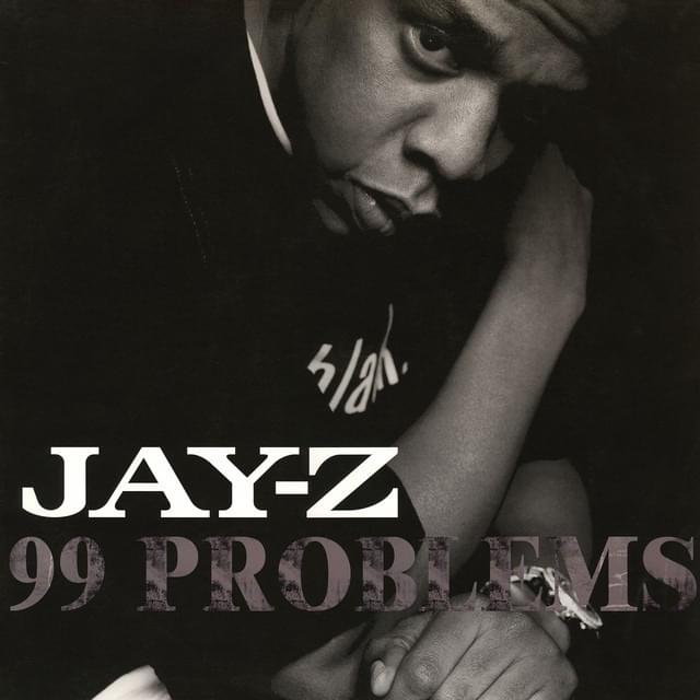Album cover art for "99 Problems" by JAY-Z