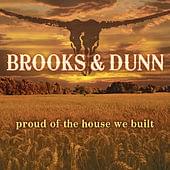 Album cover art for "Proud of the House We Built" by Brooks & Dunn