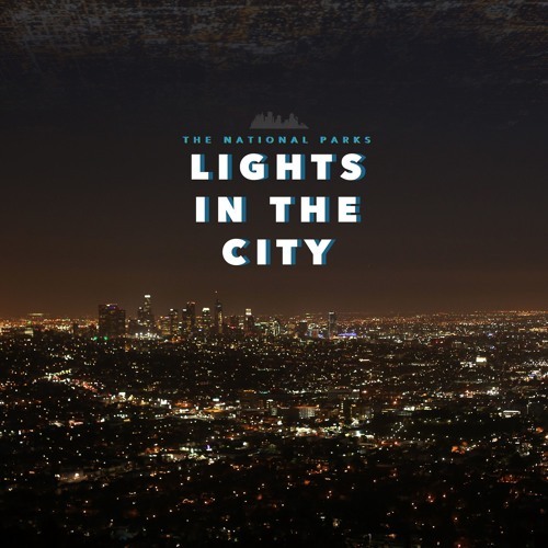 Album cover art for "Lights In The City" by The National Parks