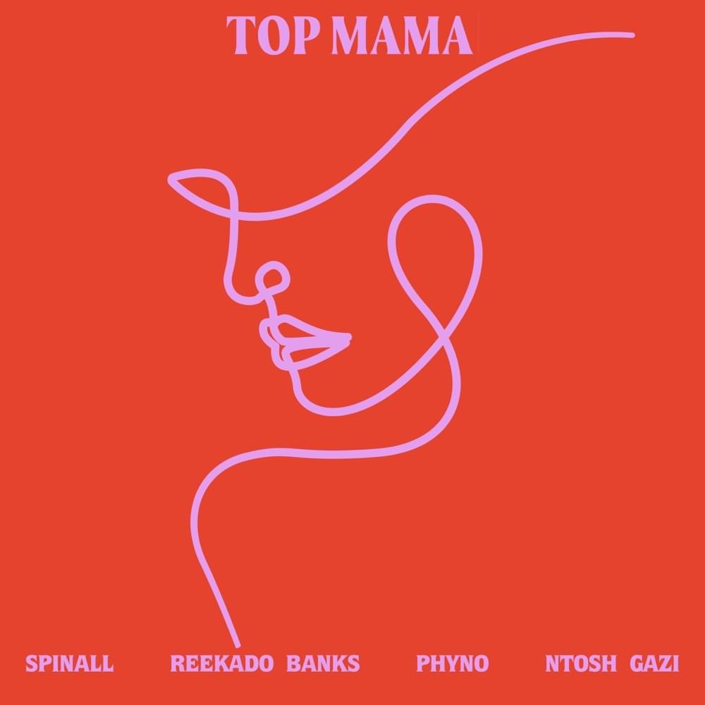 Album cover art for "TOP MAMA" by SPINALL & Ntosh Gazi & Reekado Banks & Phyno