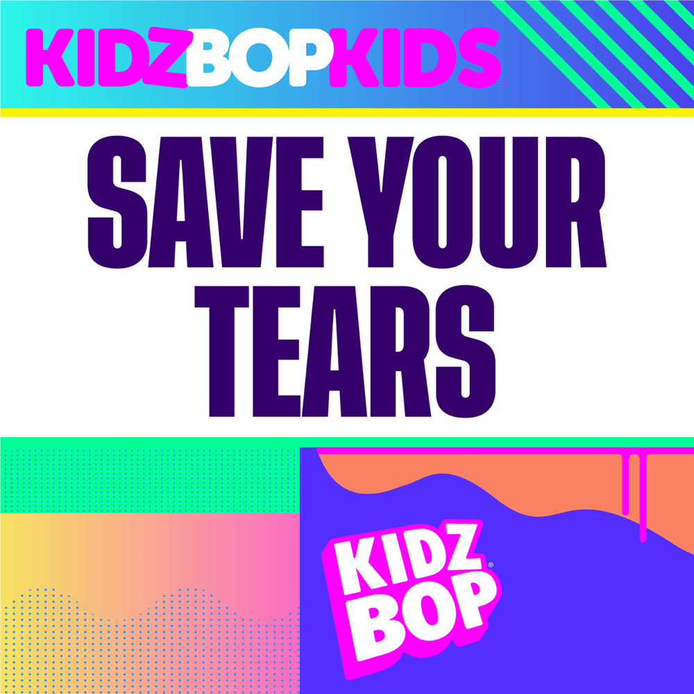 Album cover art for "Save Your Tears" by KIDZ BOP Kids