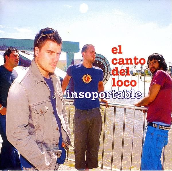 Album cover art for "Insoportable" by El Canto del Loco